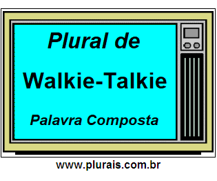 Plural de Walkie-Talkie
