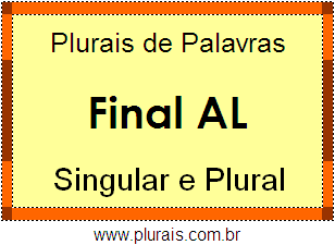 Lista de Plurais de Palavras Terminadas em AL