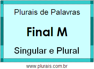 Lista de Plurais de Palavras Terminadas em M