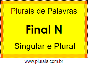 Lista de Plurais de Palavras Terminadas em N