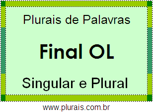 Lista de Plurais de Palavras Terminadas em OL