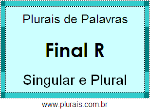 Lista de Plurais de Palavras Terminadas em R