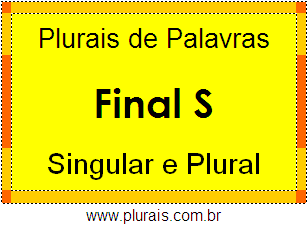 Lista de Plurais de Palavras Terminadas em S