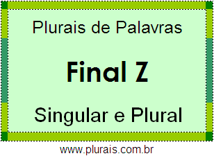 Lista de Plurais de Palavras Terminadas em Z