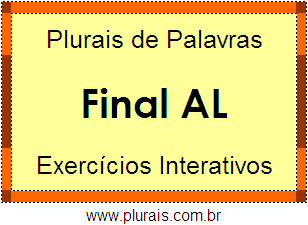 Exercícios Com Plurais de Palavras Terminadas em AL