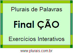 Exercícios Com Plurais de Palavras Terminadas em ÇÃO