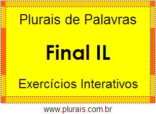 Exercícios Com Plurais de Palavras Terminadas em IL