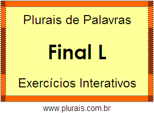 Exercícios Com Plurais de Palavras Terminadas em L