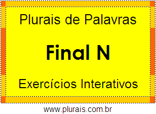 Exercícios Com Plurais de Palavras Terminadas em N