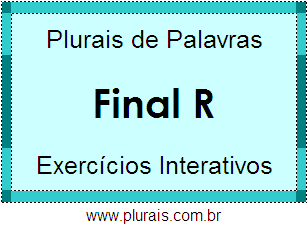 Exercícios Com Plurais de Palavras Terminadas em R