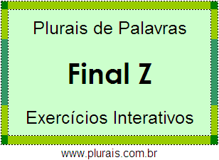 Exercícios Com Plurais de Palavras Terminadas em Z