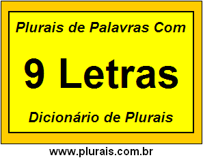 Plurais de Palavras Com 9 Letras