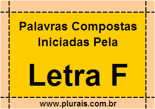 Plurais de Palavras Compostas Iniciadas Com F