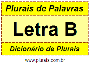 Plurais de Palavras Iniciadas Com B