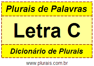 Plurais de Palavras Iniciadas Com C