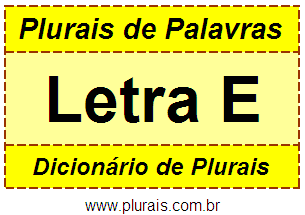 Plurais de Palavras Iniciadas Com E