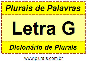 Plurais de Palavras Iniciadas Com G