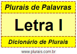 Plurais de Palavras Iniciadas Com I