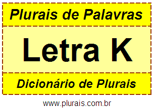 Plurais de Palavras Iniciadas Com K