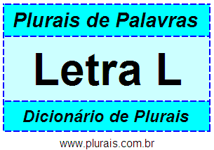 Plurais de Palavras Iniciadas Com L