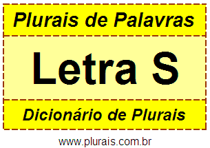 Plurais de Palavras Iniciadas Com S