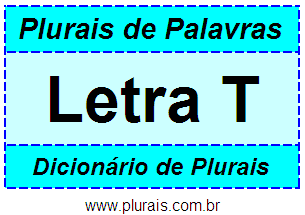 Plurais de Palavras Iniciadas Com T