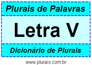 Plurais de Palavras Iniciadas Com V