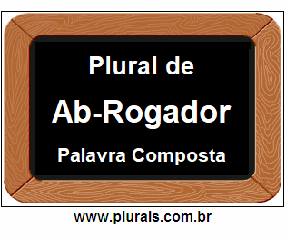 Plural de Ab-Rogador