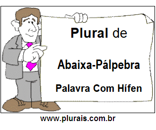 Plural de Abaixa-Pálpebra