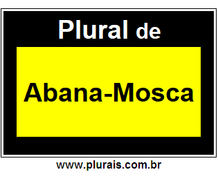 Plural de Abana-Mosca