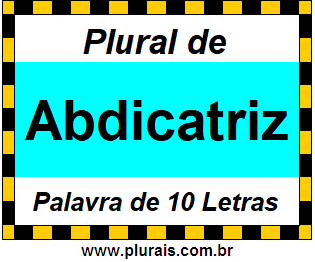 Plural de Abdicatriz