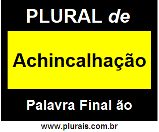 Plural de Achincalhação