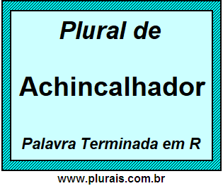 Plural de Achincalhador