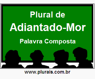 Plural de Adiantado-Mor