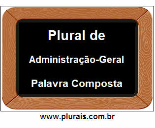 Plural de Administração-Geral