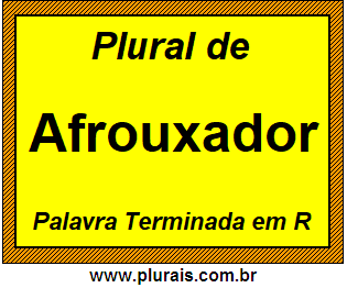 Plural de Afrouxador