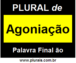 Plural de Agoniação