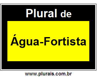 Plural de Água-Fortista