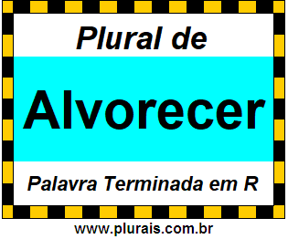 Plural de Alvorecer