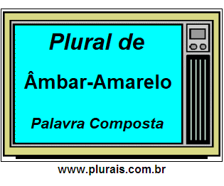 Plural de Âmbar-Amarelo