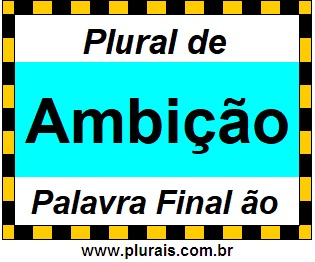 Plural de Ambição