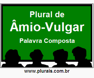 Plural de Âmio-Vulgar