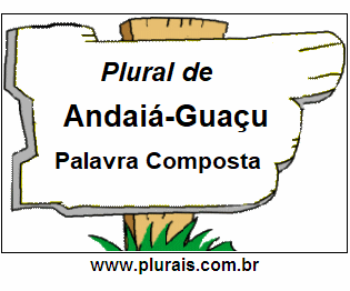 Plural de Andaiá-Guaçu