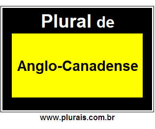 Plural de Anglo-Canadense