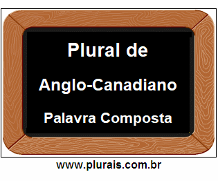 Plural de Anglo-Canadiano