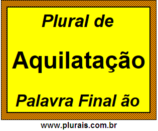 Plural de Aquilatação