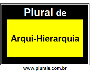 Plural de Arqui-Hierarquia