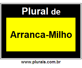 Plural de Arranca-Milho