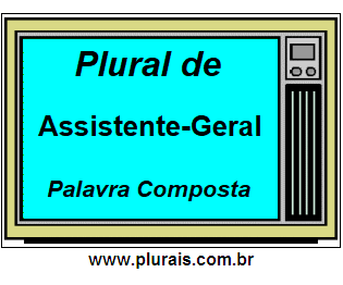 Plural de Assistente-Geral