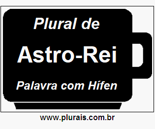 Plural de Astro-Rei